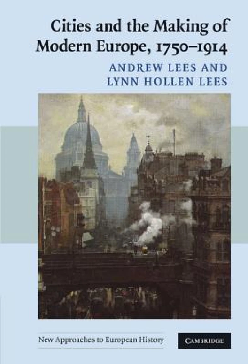Cities and the Making of Modern Europe, 1750–1914