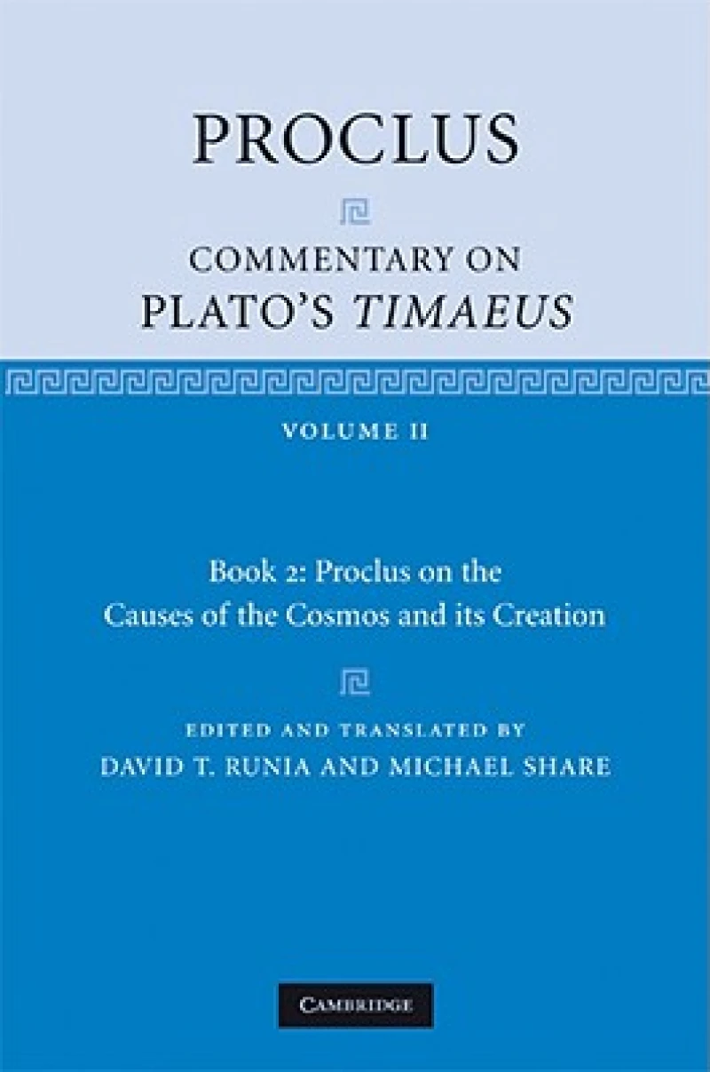 Proclus: Commentary on Plato's Timaeus: Volume 2, Book 2: Proclus on the Causes of the Cosmos and its Creation