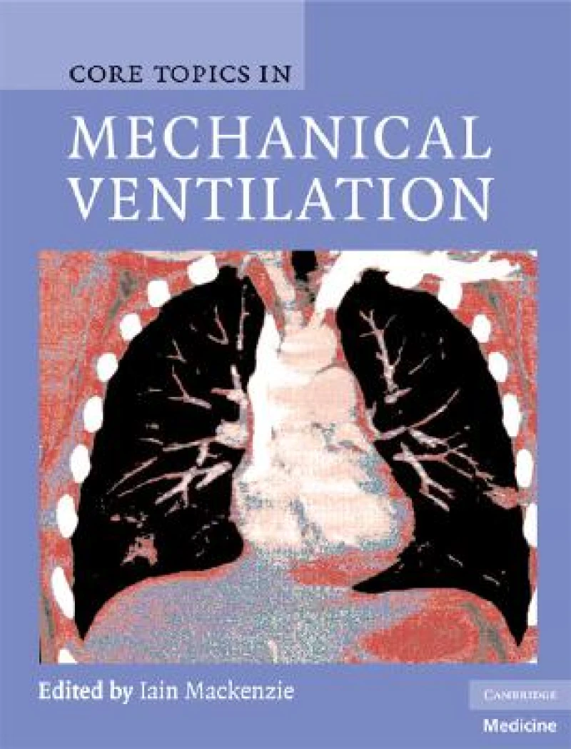 Core Topics in Mechanical Ventilation
