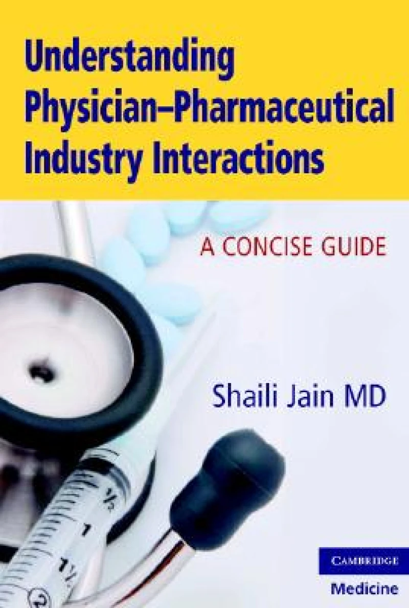 Understanding Physician-Pharmaceutical Industry Interactions