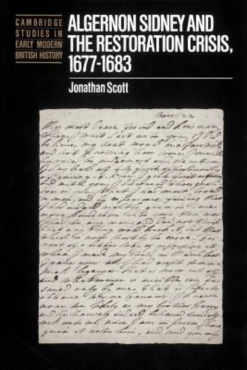 Algernon Sidney and the Restoration Crisis, 1677–1683