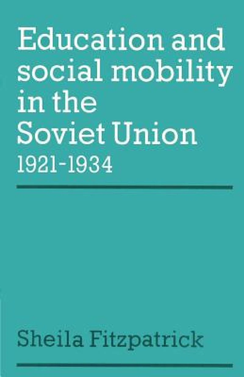 Education and Social Mobility in the Soviet Union 1921–1934