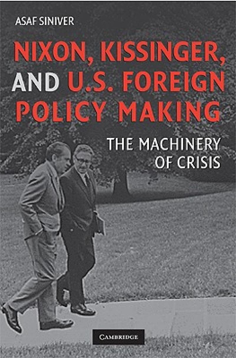 Nixon, Kissinger, and US Foreign Policy Making