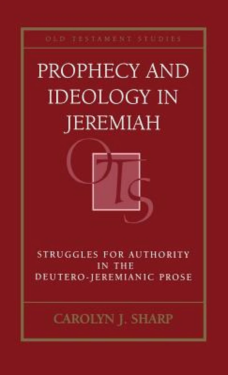 Prophecy and Ideology in Jeremiah