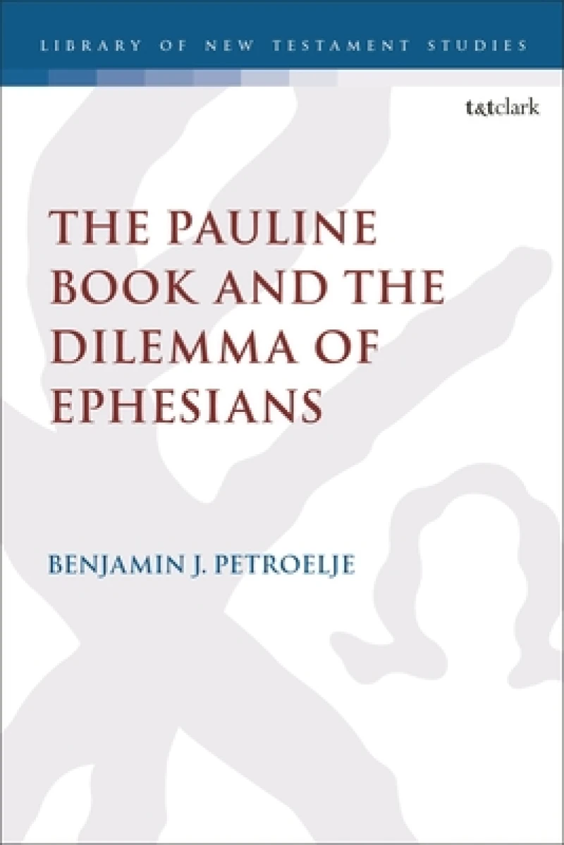 The Pauline Book and the Dilemma of Ephesians