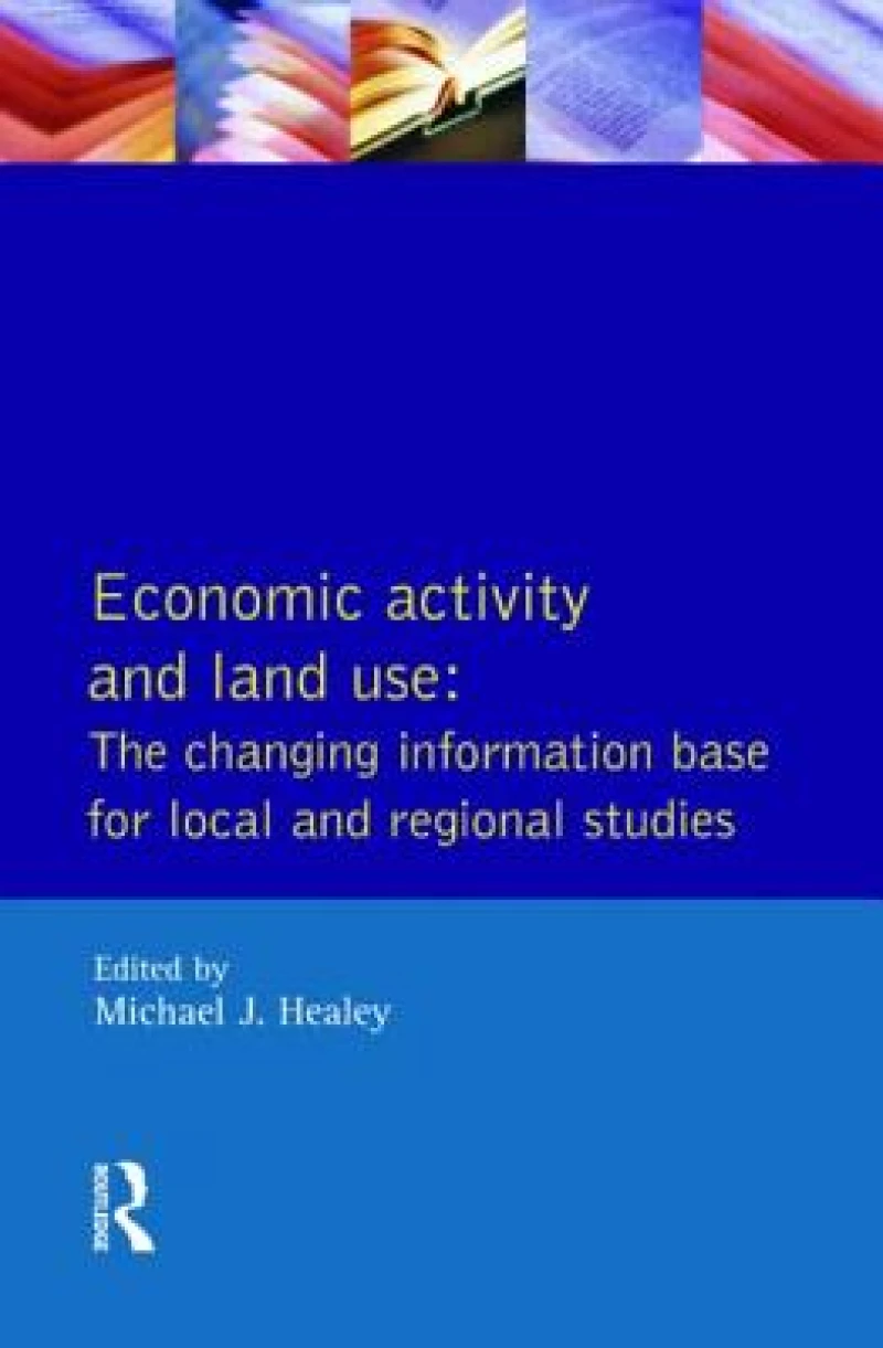 Economic Activity and Land Use The Changing Information Base for Localand Regional Studies