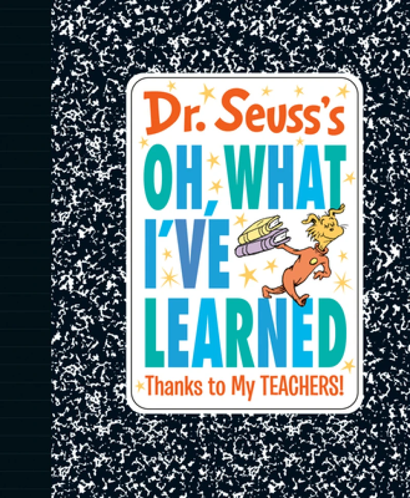 Dr. Seuss's Oh, What I've Learned