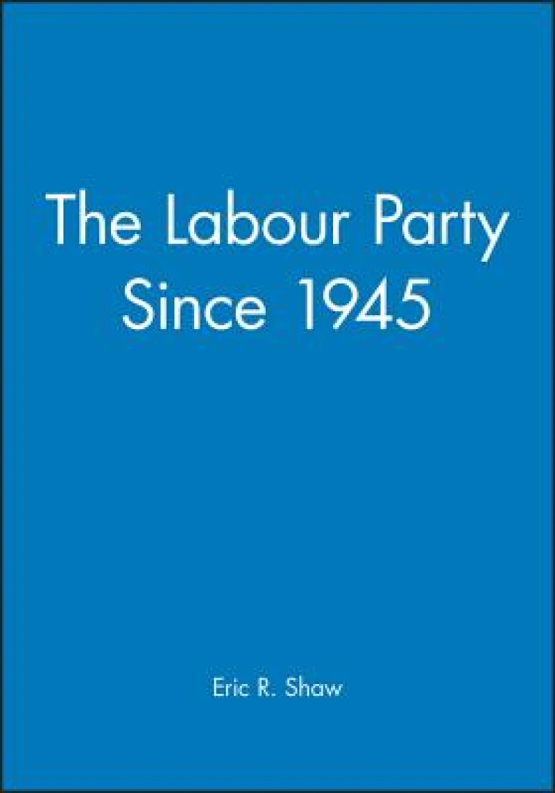 The Labour Party Since 1945