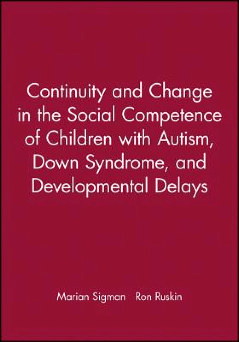 Continuity and Change in the Social Competence of Children with Autism, Down Syndrome, and Developmental Delays