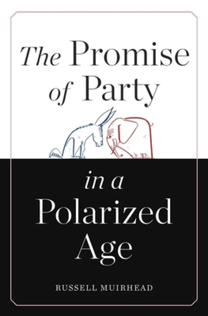 The Promise of Party in a Polarized Age