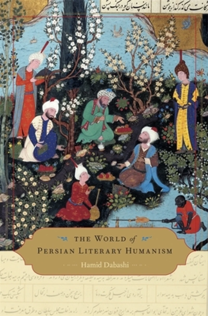The World of Persian Literary Humanism