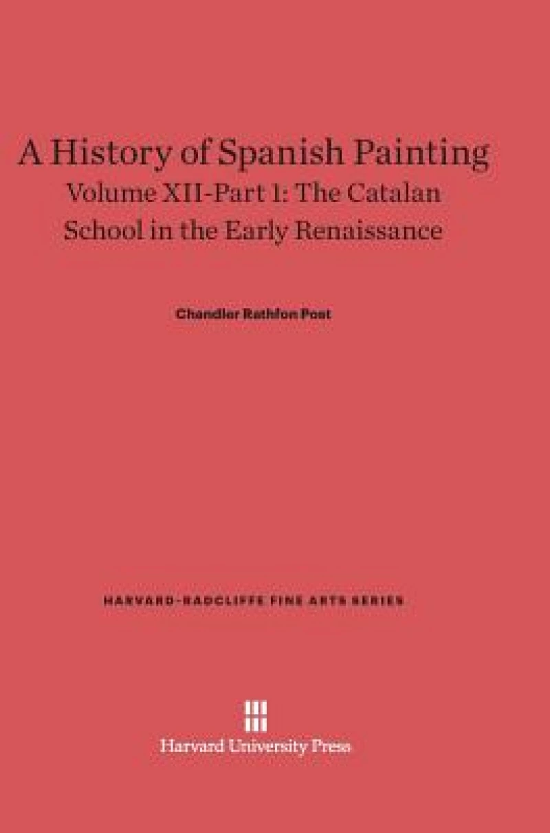 A History of Spanish Painting, Volume XII: The Catalan School in the Early Renaissance, Part 1