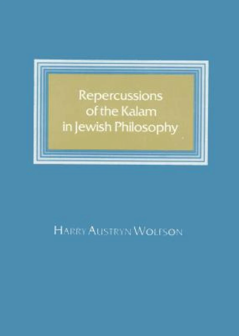 Repercussions of the Kalam in Jewish Philosophy