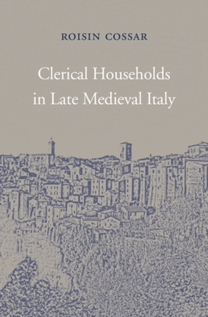 Clerical Households in Late Medieval Italy