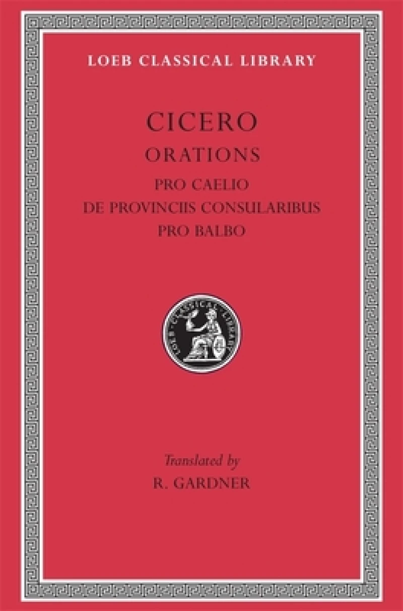 Pro Caelio. De Provinciis Consularibus. Pro Balbo