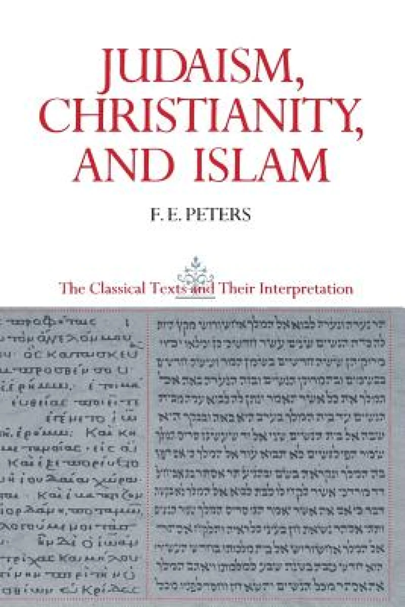 Judaism, Christianity, and Islam: The Classical Texts and Their Interpretation, Volume II