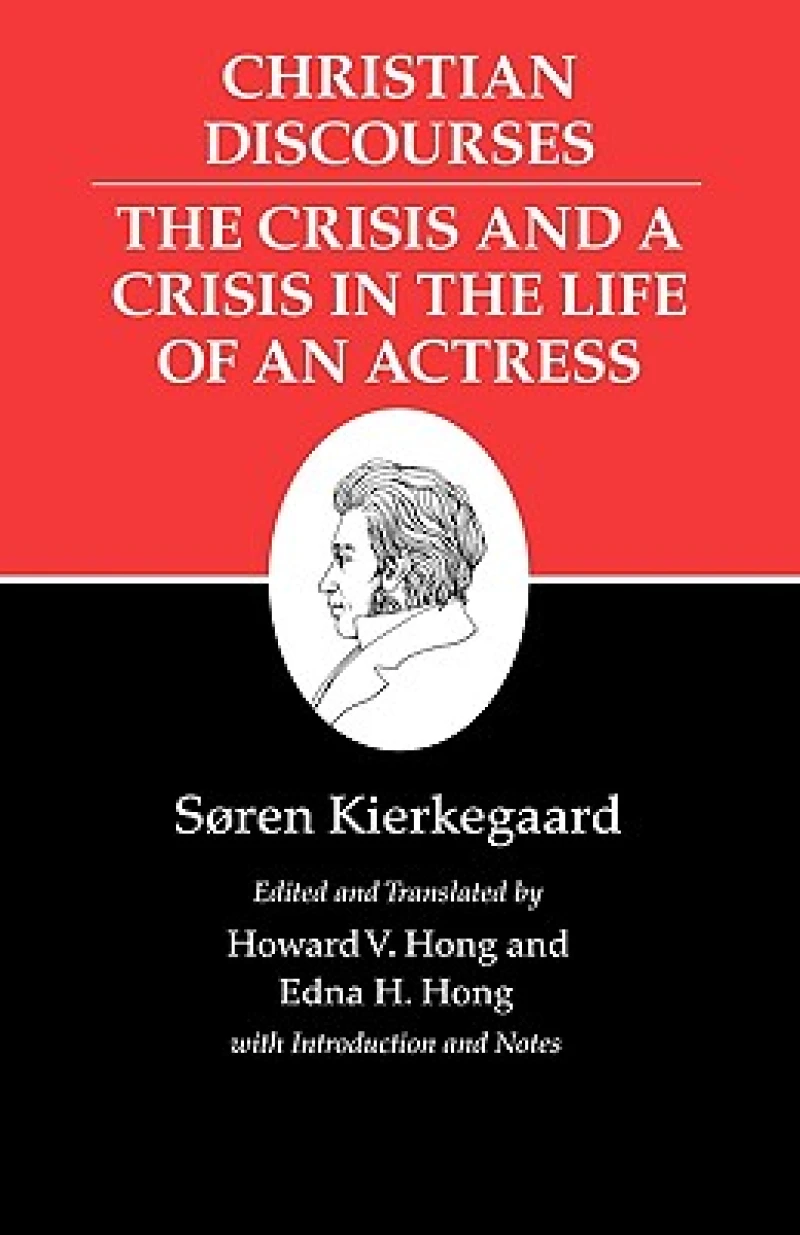 Christian Discourses: The Crisis and a Crisis in the Life of an Actress.
