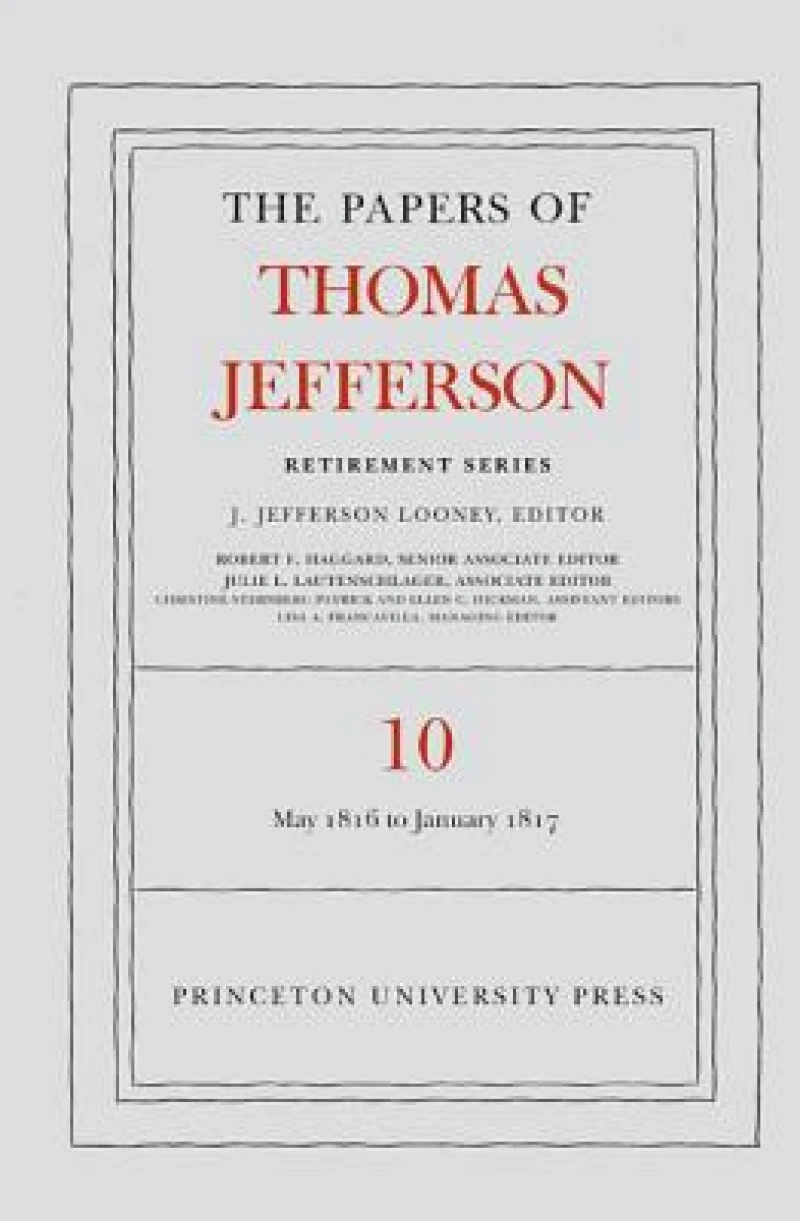 The Papers of Thomas Jefferson: Retirement Series, Volume 10