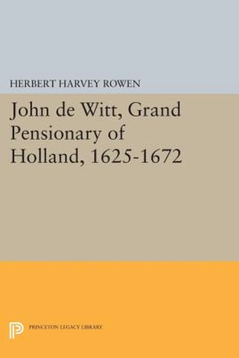 John de Witt, Grand Pensionary of Holland, 1625-1672