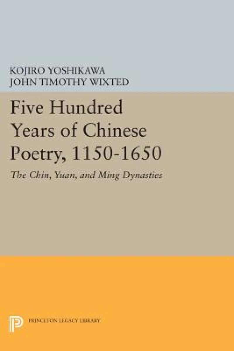 Five Hundred Years of Chinese Poetry, 1150-1650