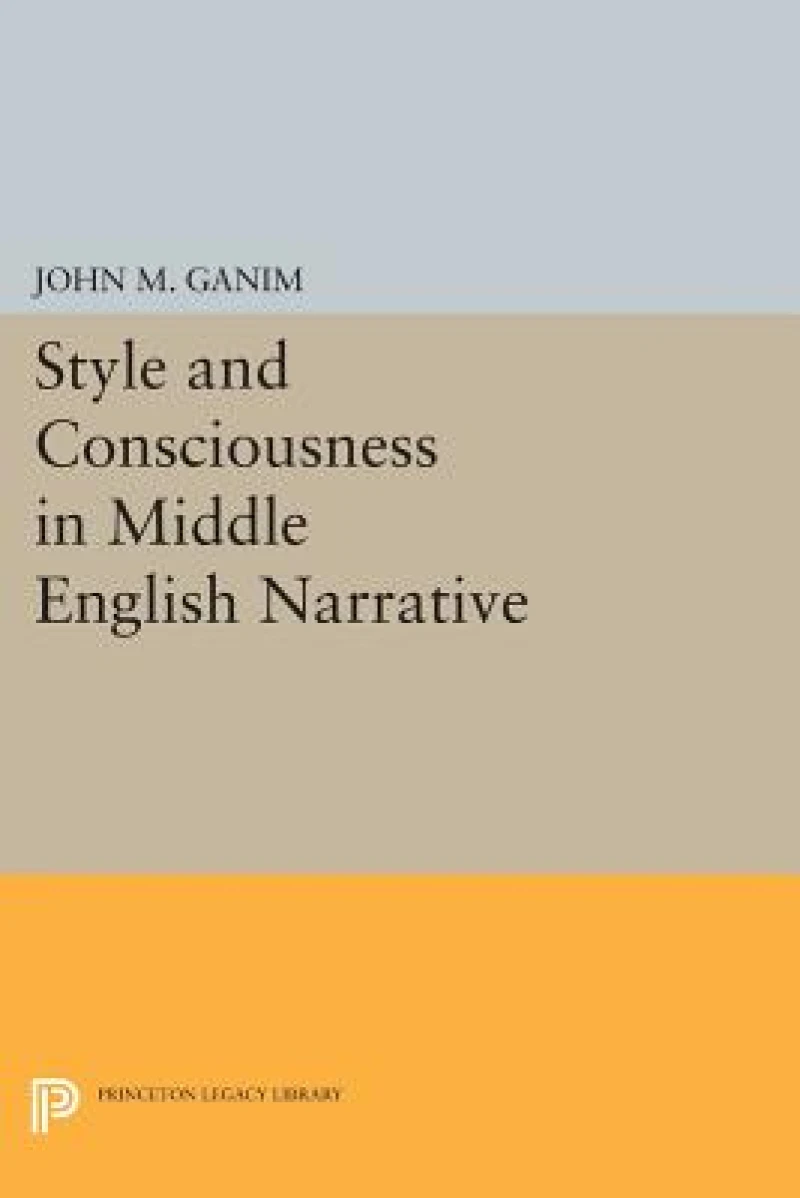 Style and Consciousness in Middle English Narrative