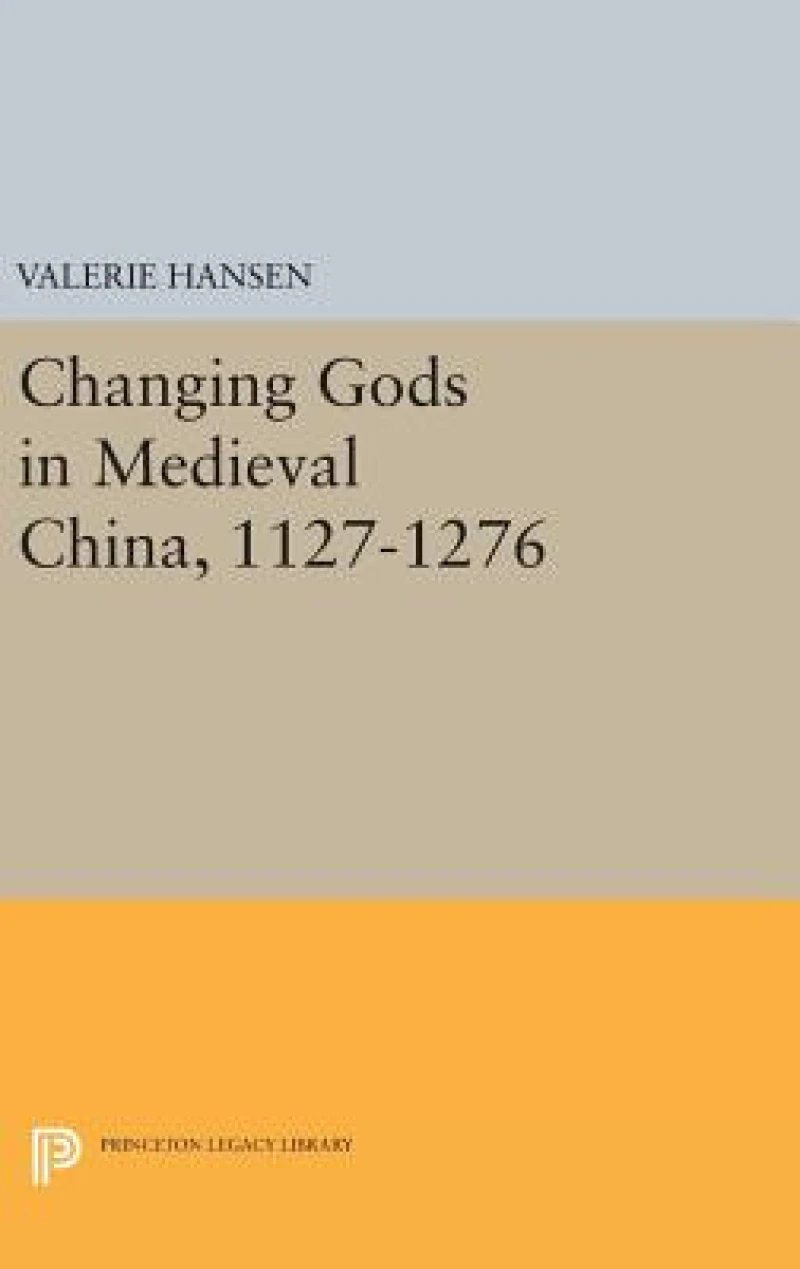Changing Gods in Medieval China, 1127-1276