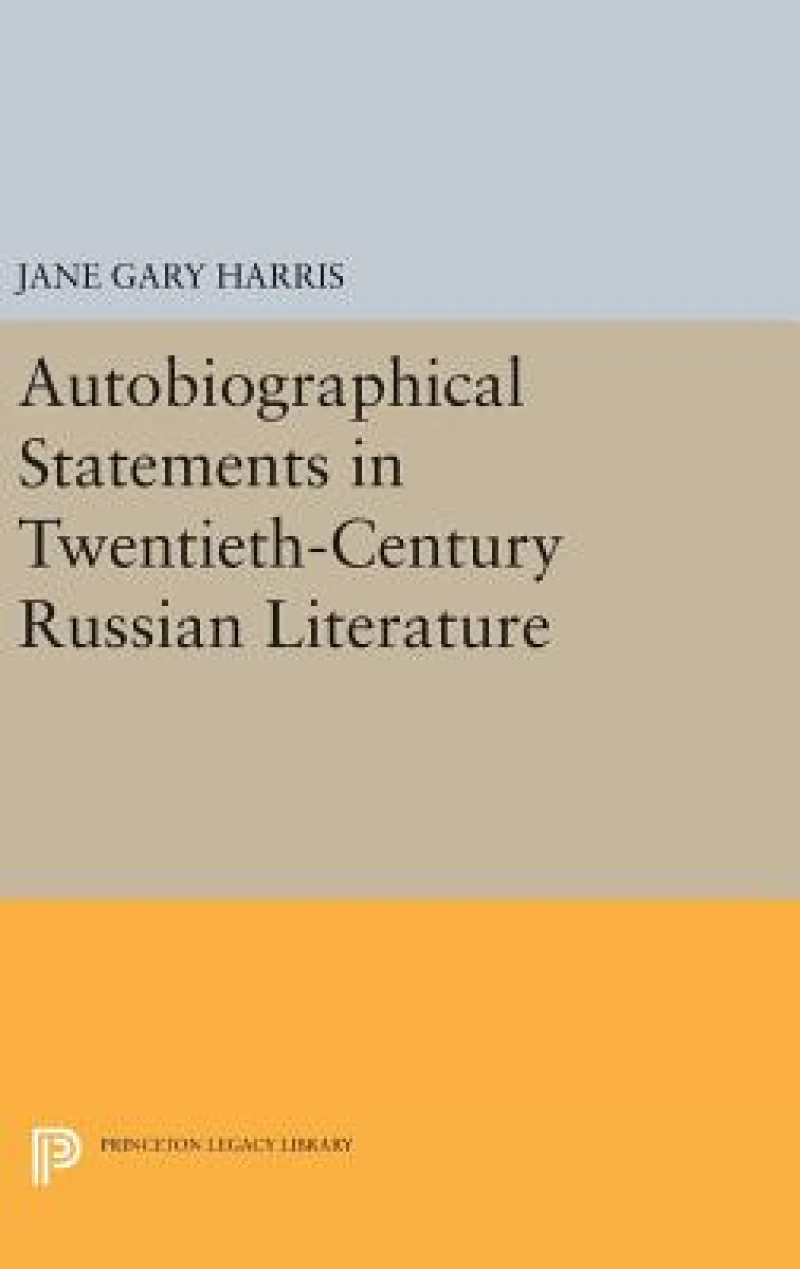 Autobiographical Statements in Twentieth-Century Russian Literature