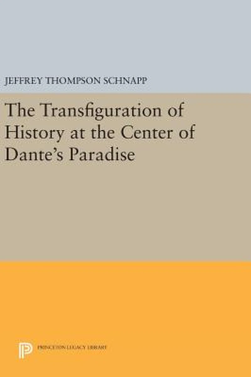 The Transfiguration of History at the Center of Dante's Paradise