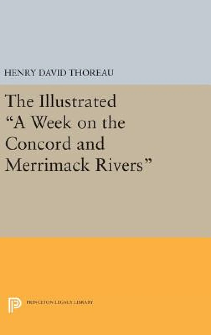 The Illustrated A Week on the Concord and Merrimack Rivers