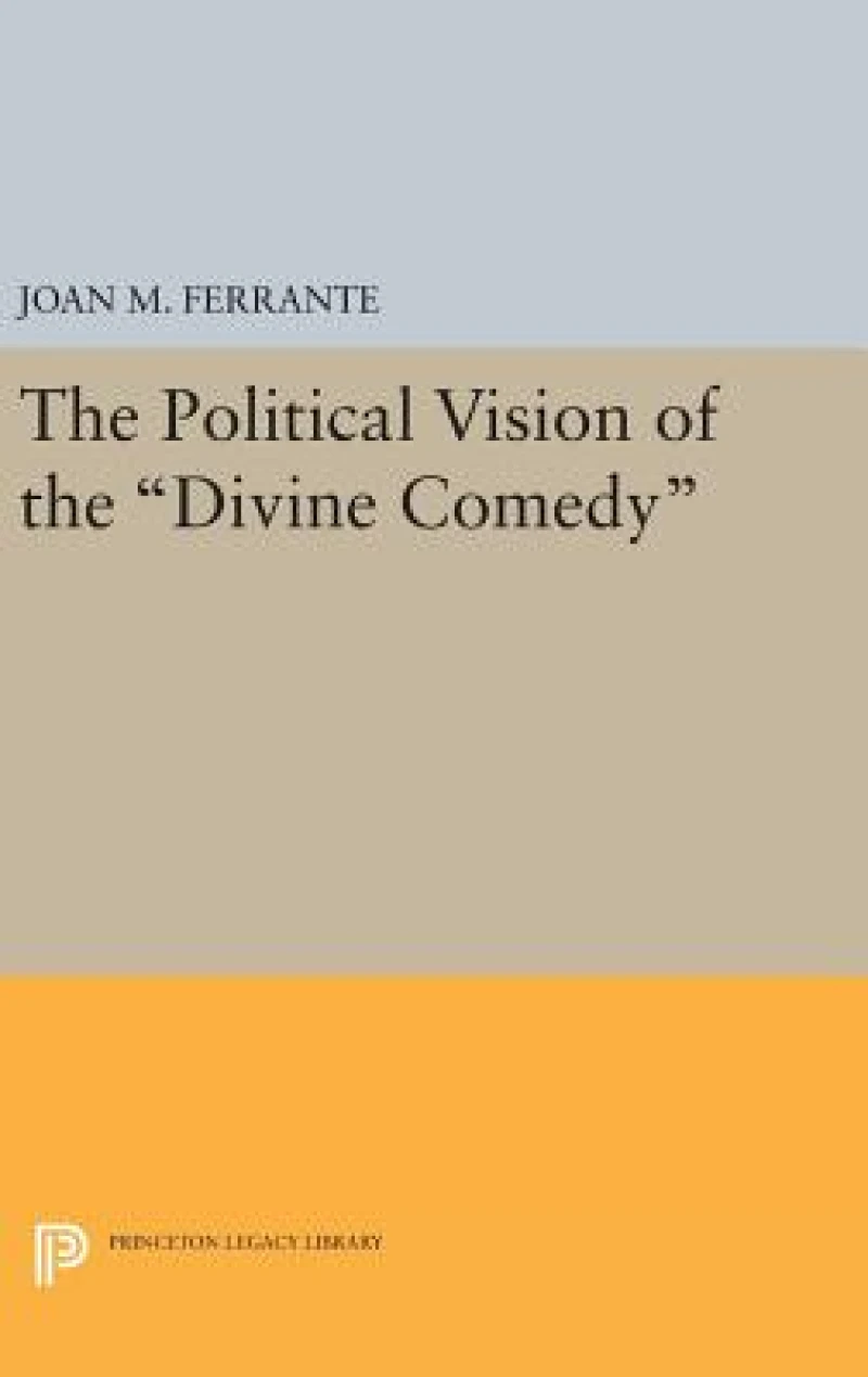 The Political Vision of the Divine Comedy