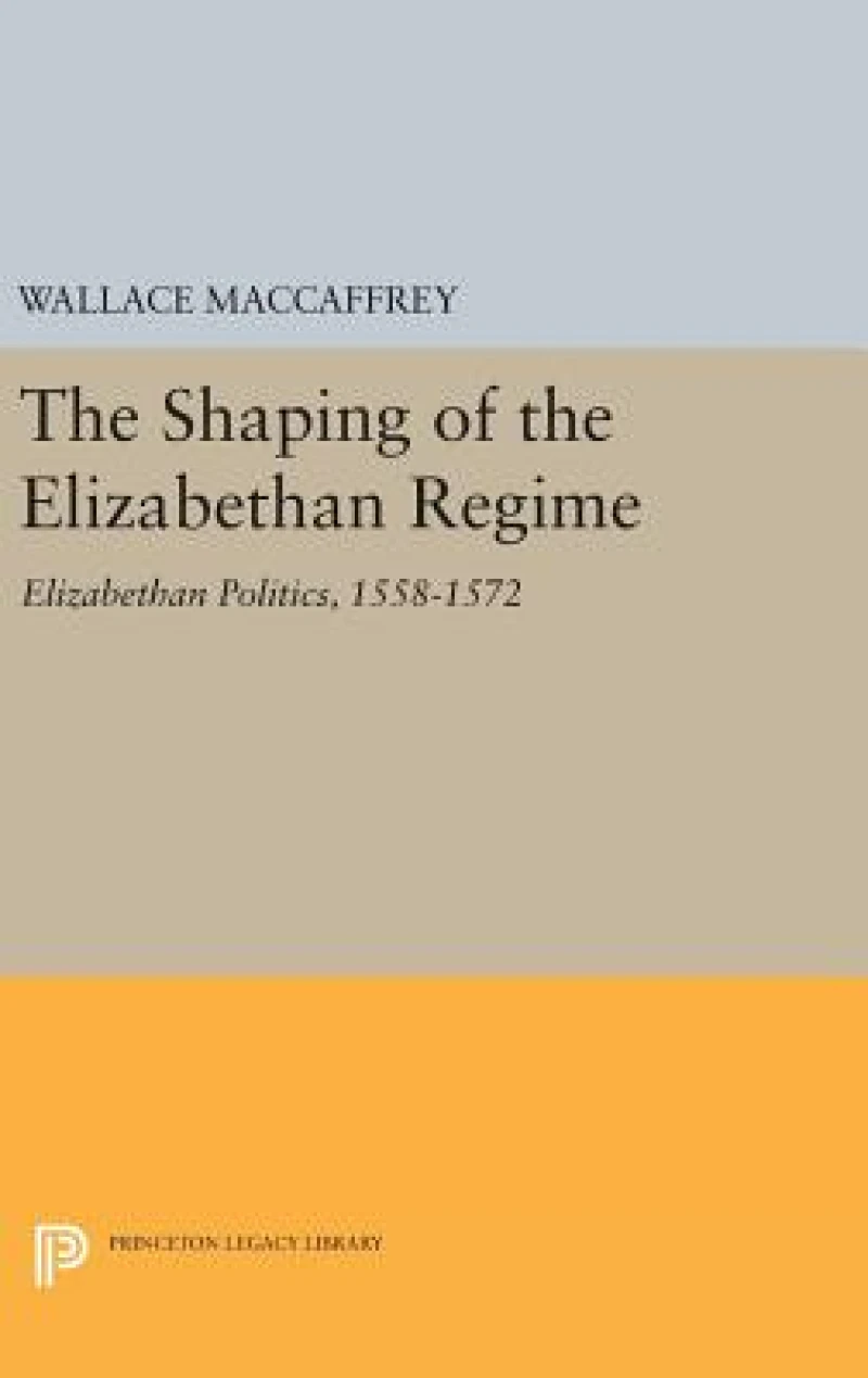 The Shaping of the Elizabethan Regime
