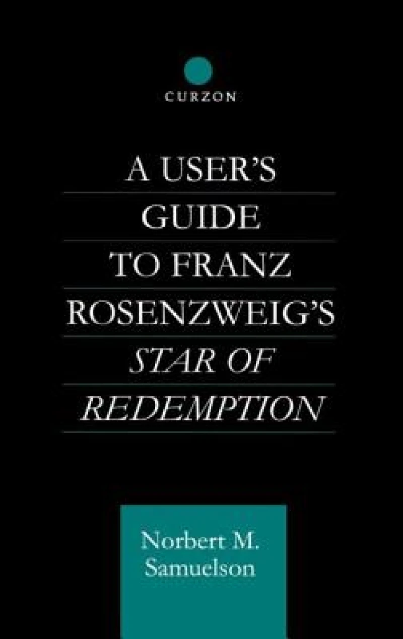 A User's Guide to Franz Rosenzweig's Star of Redemption
