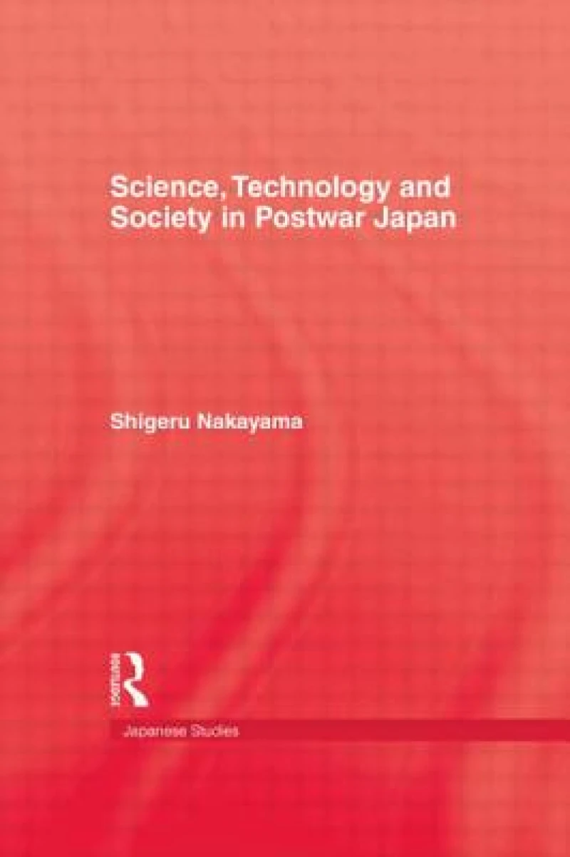 Science, Technology and Society in Postwar Japan