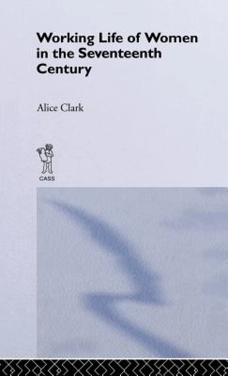 The Working Life of Women in the Seventeenth Century