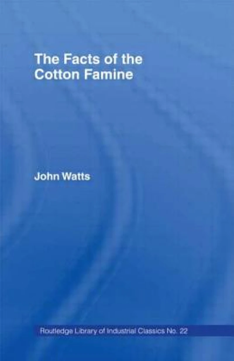 The Facts of the Cotton Famine