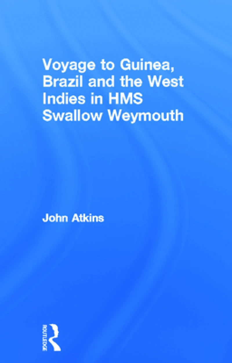 Voyage to Guinea, Brazil and the West Indies in HMS Swallow and Weymouth