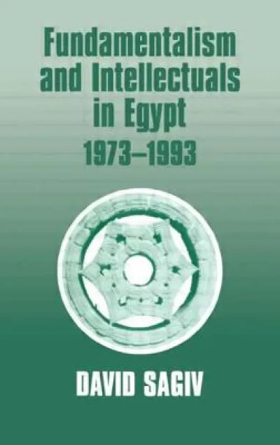 Fundamentalism and Intellectuals in Egypt, 1973-1993