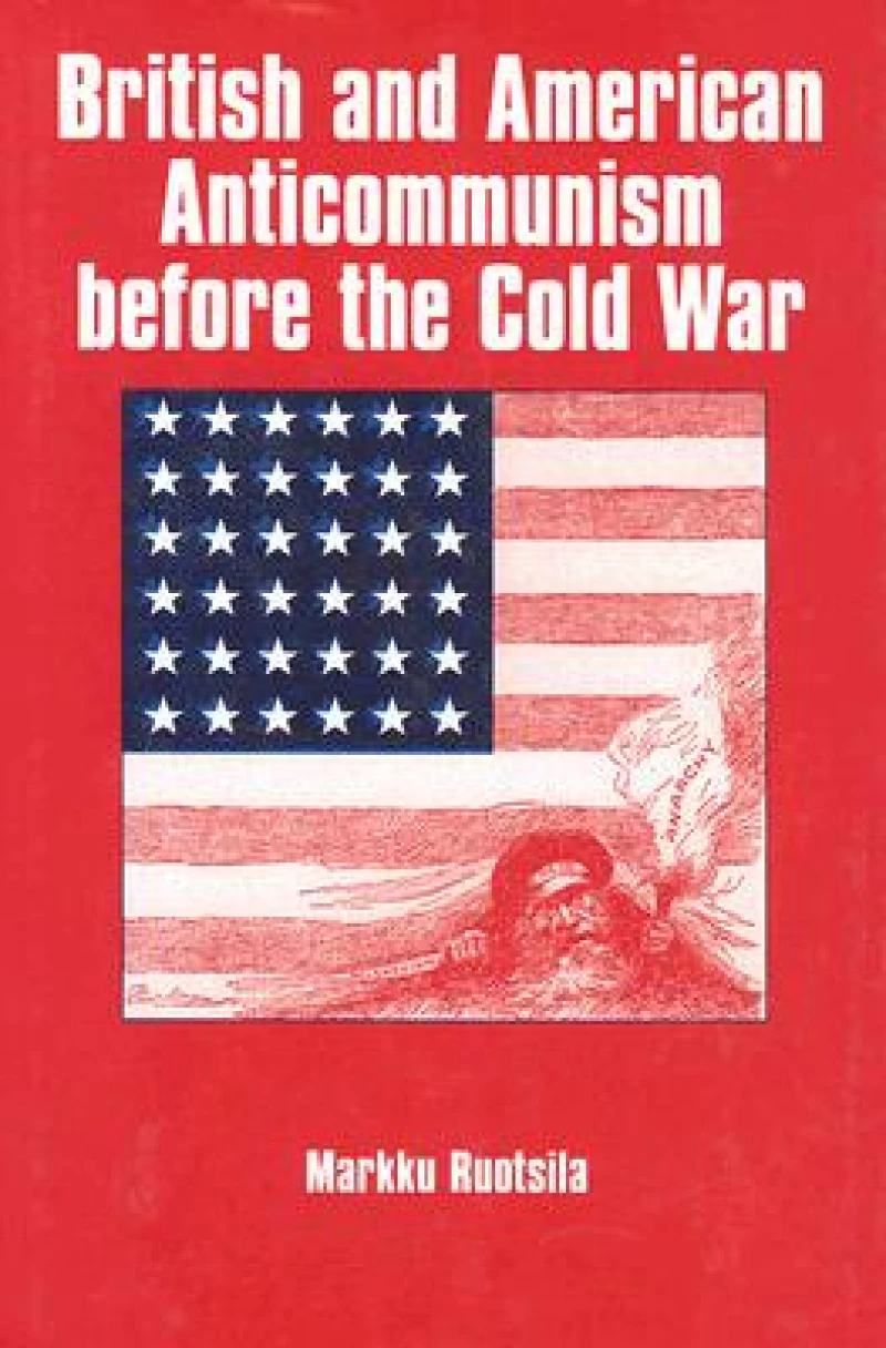 British and American Anti-communism Before the Cold War