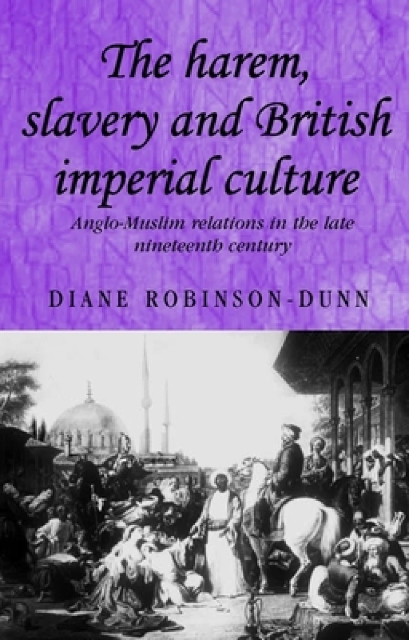 The Harem, Slavery and British Imperial Culture