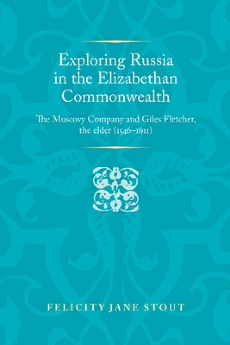 Exploring Russia in the Elizabethan Commonwealth
