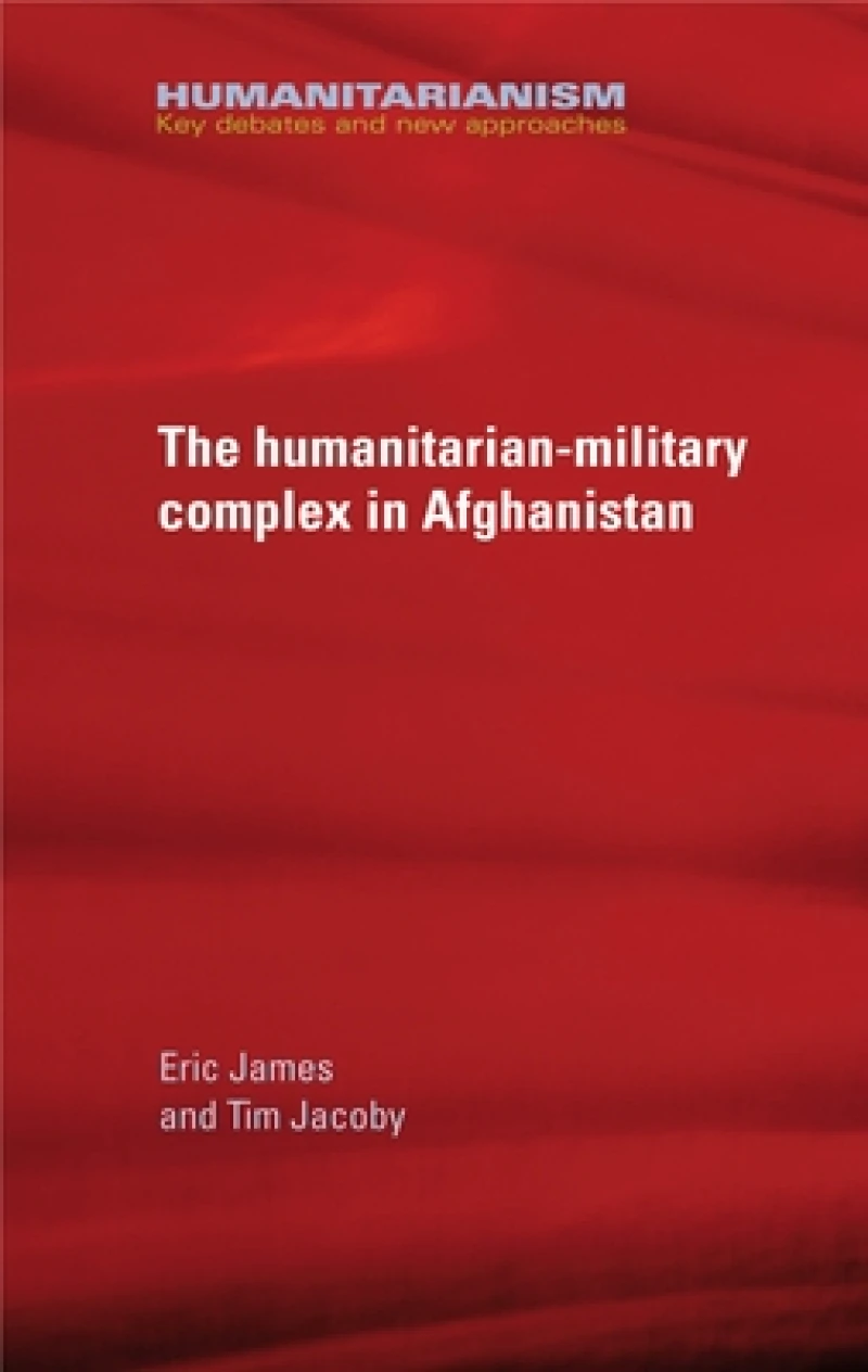The Military-Humanitarian Complex in Afghanistan
