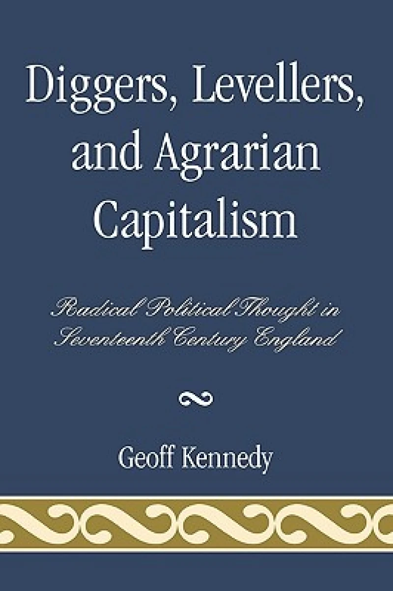 Diggers, Levellers, and Agrarian Capitalism