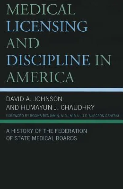 Medical Licensing and Discipline in America