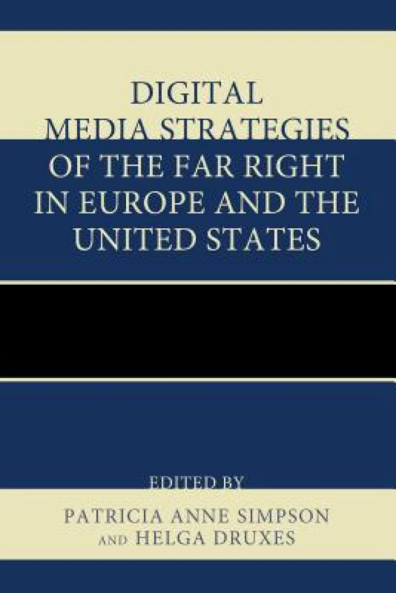 Digital Media Strategies of the Far Right in Europe and the United States