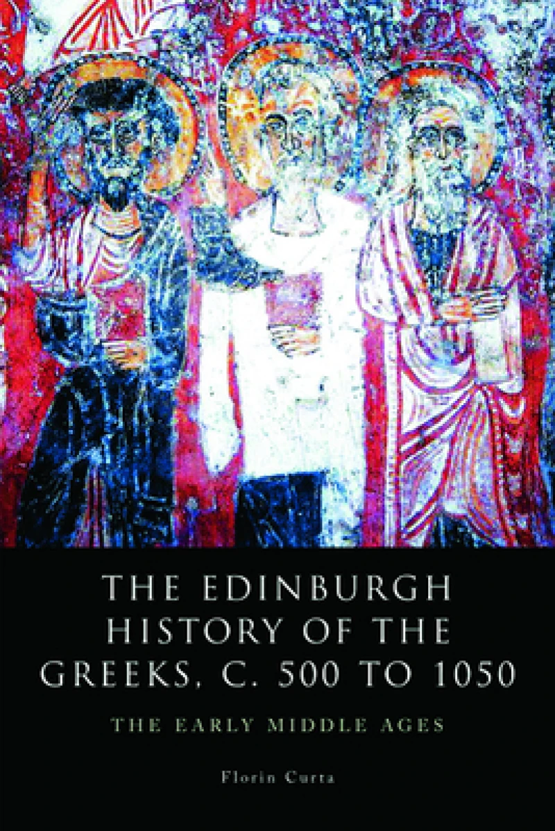 The Edinburgh History of the Greeks, c. 500 to 1050