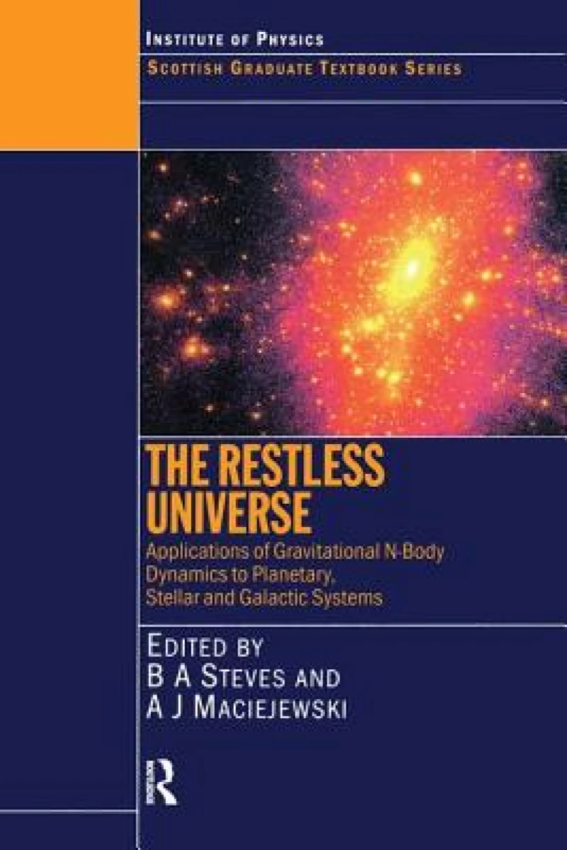 The Restless Universe Applications of Gravitational N-Body Dynamics to Planetary Stellar and Galactic Systems