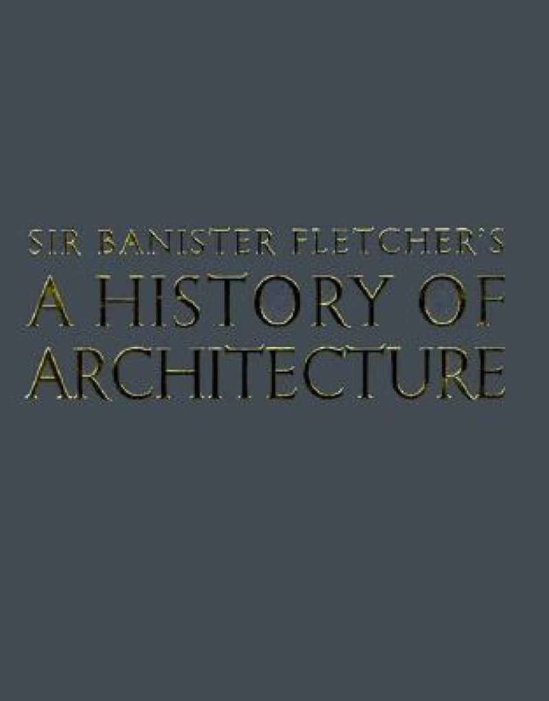 Banister Fletcher's A History of Architecture