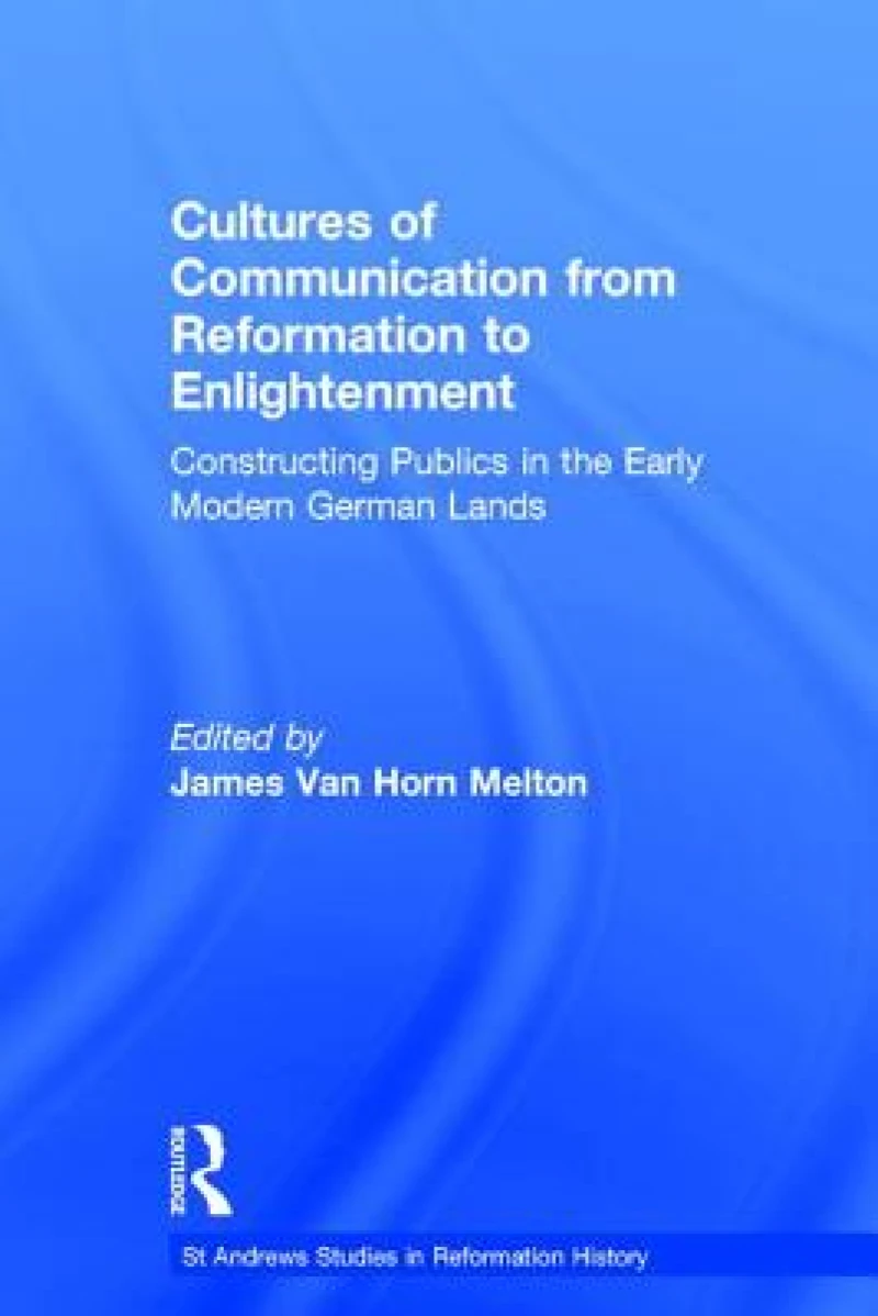 Cultures of Communication from Reformation to Enlightenment