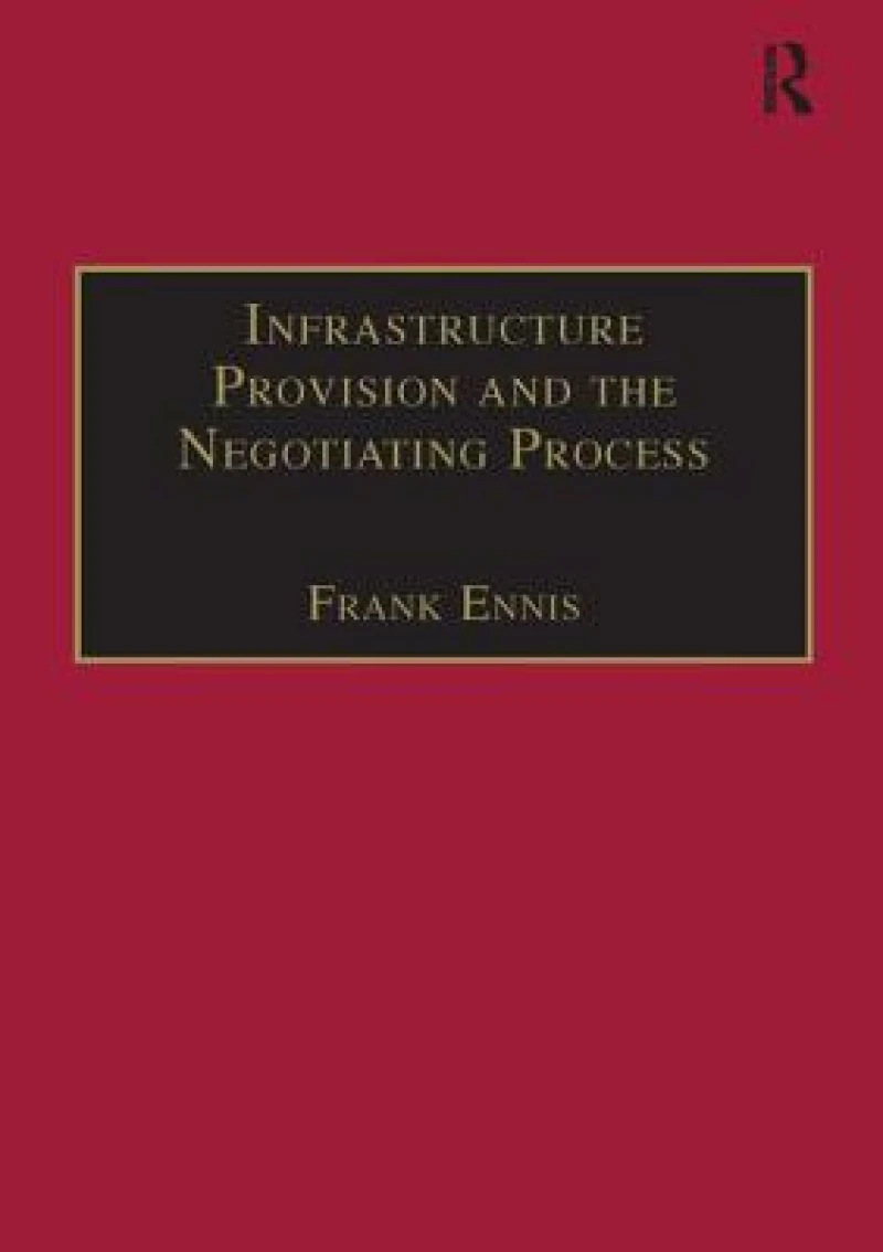 Infrastructure Provision and the Negotiating Process