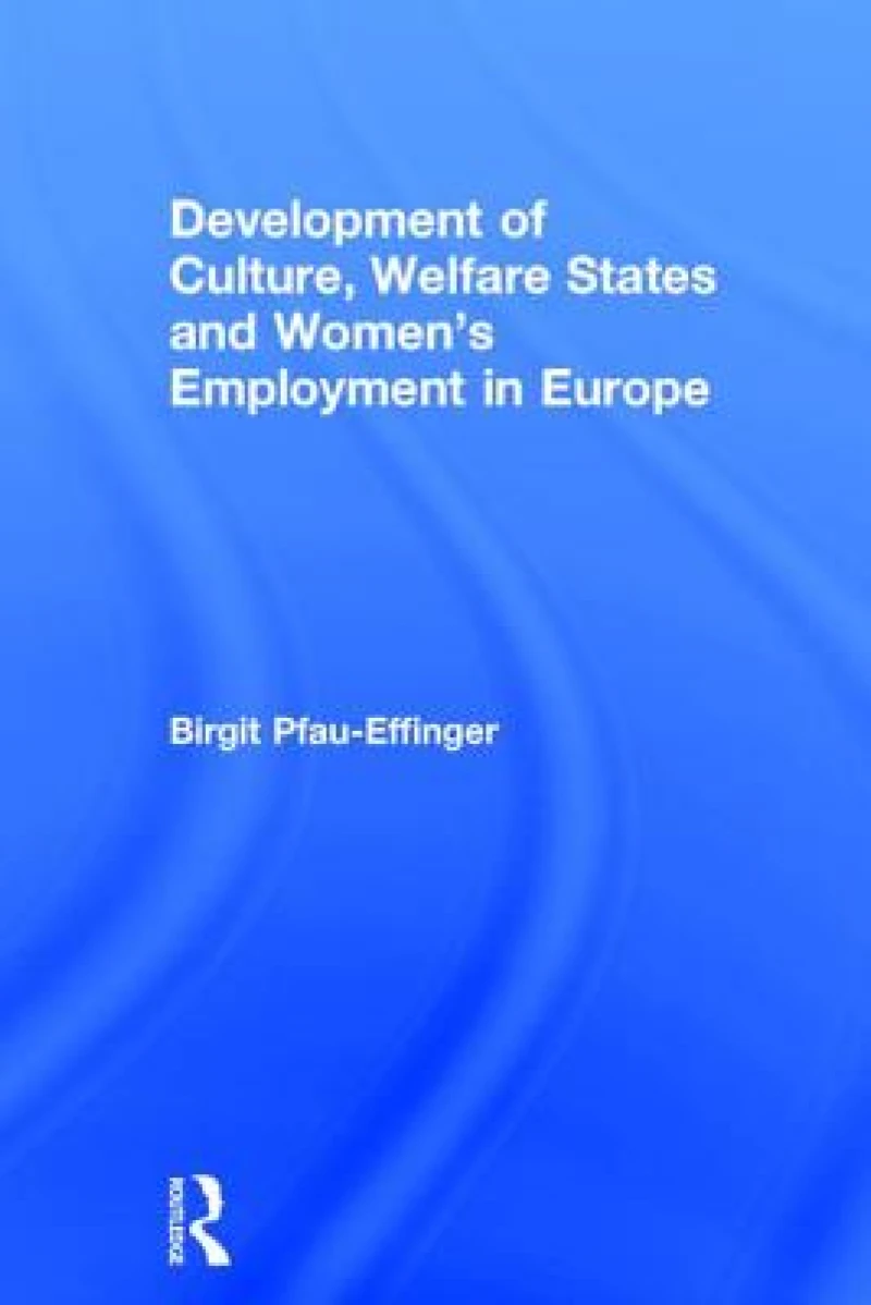 Development of Culture, Welfare States and Women's Employment in Europe